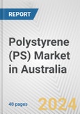 Polystyrene (PS) Market in Australia: 2017-2023 Review and Forecast to 2027- Product Image