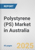 Polystyrene (PS) Market in Australia: 2017-2023 Review and Forecast to 2027- Product Image