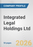 Integrated Legal Holdings Ltd. Fundamental Company Report Including Financial, SWOT, Competitors and Industry Analysis- Product Image