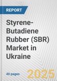 Styrene-Butadiene Rubber (SBR) Market in Ukraine: 2019-2024 Review and Forecast to 2029- Product Image
