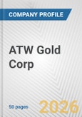 ATW Gold Corp. Fundamental Company Report Including Financial, SWOT, Competitors and Industry Analysis- Product Image