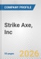 Strike Axe, Inc. Fundamental Company Report Including Financial, SWOT, Competitors and Industry Analysis - Product Thumbnail Image