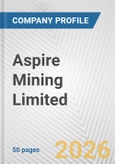 Aspire Mining Limited Fundamental Company Report Including Financial, SWOT, Competitors and Industry Analysis- Product Image