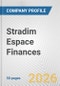 Stradim Espace Finances Fundamental Company Report Including Financial, SWOT, Competitors and Industry Analysis - Product Thumbnail Image