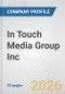 In Touch Media Group Inc. Fundamental Company Report Including Financial, SWOT, Competitors and Industry Analysis - Product Thumbnail Image
