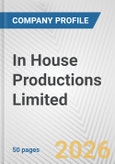 In House Productions Limited Fundamental Company Report Including Financial, SWOT, Competitors and Industry Analysis- Product Image