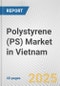 Polystyrene (PS) Market in Vietnam: 2019-2024 Review and Forecast to 2029 - Product Thumbnail Image