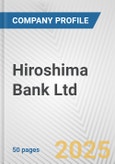 Hiroshima Bank Ltd. Fundamental Company Report Including Financial, SWOT, Competitors and Industry Analysis- Product Image