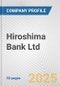 Hiroshima Bank Ltd. Fundamental Company Report Including Financial, SWOT, Competitors and Industry Analysis - Product Thumbnail Image