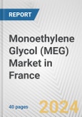 Monoethylene Glycol (MEG) Market in France: 2017-2023 Review and Forecast to 2027- Product Image