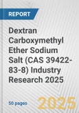 Dextran Carboxymethyl Ether Sodium Salt (CAS 39422-83-8) Industry Research 2025: Global and Regional Market Trends 2019-2024 and Forecast to 2029- Product Image