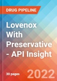 Lovenox With Preservative - API Insight, 2022- Product Image