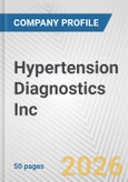 Hypertension Diagnostics Inc. Fundamental Company Report Including Financial, SWOT, Competitors and Industry Analysis- Product Image