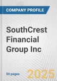 SouthCrest Financial Group Inc. Fundamental Company Report Including Financial, SWOT, Competitors and Industry Analysis- Product Image