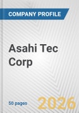 Asahi Tec Corp. Fundamental Company Report Including Financial, SWOT, Competitors and Industry Analysis- Product Image