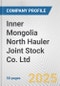 Inner Mongolia North Hauler Joint Stock Co. Ltd. Fundamental Company Report Including Financial, SWOT, Competitors and Industry Analysis - Product Thumbnail Image