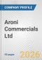 Aroni Commercials Ltd. Fundamental Company Report Including Financial, SWOT, Competitors and Industry Analysis - Product Thumbnail Image