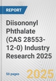 Diisononyl Phthalate (CAS 28553-12-0) Industry Research 2025: Global and Regional Market Trends 2019-2024 and Forecast to 2029- Product Image
