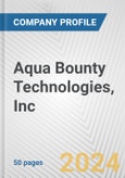 Aqua Bounty Technologies, Inc. Fundamental Company Report Including Financial, SWOT, Competitors and Industry Analysis- Product Image