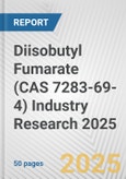 Diisobutyl Fumarate (CAS 7283-69-4) Industry Research 2025: Global and Regional Market Trends 2019-2024 and Forecast to 2029- Product Image
