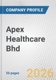 Apex Healthcare Bhd Fundamental Company Report Including Financial, SWOT, Competitors and Industry Analysis- Product Image