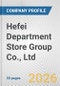 Hefei Department Store Group Co., Ltd. Fundamental Company Report Including Financial, SWOT, Competitors and Industry Analysis - Product Thumbnail Image