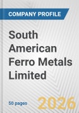 South American Ferro Metals Limited Fundamental Company Report Including Financial, SWOT, Competitors and Industry Analysis- Product Image