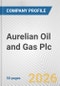 Aurelian Oil and Gas Plc Fundamental Company Report Including Financial, SWOT, Competitors and Industry Analysis - Product Thumbnail Image