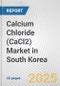 Calcium Chloride (CaCl2) Market in South Korea: 2019-2024 Review and Forecast to 2029 - Product Thumbnail Image