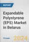Expandable Polystyrene (EPS) Market in Belarus: 2015-2021 Review and Forecast to 2025 (with COVID-19 Impact Estimation) - Product Thumbnail Image