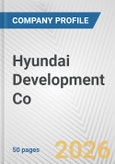 Hyundai Development Co. Fundamental Company Report Including Financial, SWOT, Competitors and Industry Analysis- Product Image