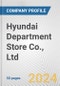 Hyundai Department Store Co., Ltd. Fundamental Company Report Including Financial, SWOT, Competitors and Industry Analysis - Product Thumbnail Image