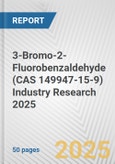 3-Bromo-2-Fluorobenzaldehyde (CAS 149947-15-9) Industry Research 2025: Global and Regional Market Trends 2019-2024 and Forecast to 2029- Product Image