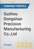 Suzhou Dongshan Precision Manufacturing Co.,Ltd. Fundamental Company Report Including Financial, SWOT, Competitors and Industry Analysis- Product Image