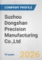 Suzhou Dongshan Precision Manufacturing Co.,Ltd. Fundamental Company Report Including Financial, SWOT, Competitors and Industry Analysis - Product Thumbnail Image