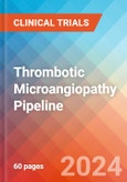 Thrombotic Microangiopathy - Pipeline Insight, 2024- Product Image