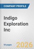Indigo Exploration Inc. Fundamental Company Report Including Financial, SWOT, Competitors and Industry Analysis- Product Image