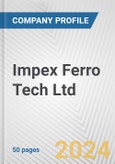 Impex Ferro Tech Ltd Fundamental Company Report Including Financial, SWOT, Competitors and Industry Analysis- Product Image