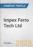 Impex Ferro Tech Ltd Fundamental Company Report Including Financial, SWOT, Competitors and Industry Analysis- Product Image