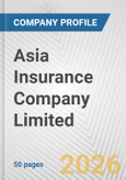 Asia Insurance Company Limited Fundamental Company Report Including Financial, SWOT, Competitors and Industry Analysis- Product Image