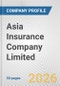 Asia Insurance Company Limited Fundamental Company Report Including Financial, SWOT, Competitors and Industry Analysis - Product Thumbnail Image