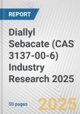 Diallyl Sebacate (CAS 3137-00-6) Industry Research 2025: Global and Regional Market Trends 2019-2024 and Forecast to 2029- Product Image