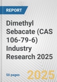Dimethyl Sebacate (CAS 106-79-6) Industry Research 2025: Global and Regional Market Trends 2019-2024 and Forecast to 2029- Product Image
