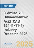 3-Amino-2,6-Difluorobenzoic Acid (CAS 83141-11-1) Industry Research 2025: Global and Regional Market Trends 2019-2024 and Forecast to 2029- Product Image