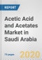 Acetic Acid and Acetates Market in Saudi Arabia: Business Report 2020 - Product Thumbnail Image