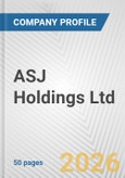 ASJ Holdings Ltd. Fundamental Company Report Including Financial, SWOT, Competitors and Industry Analysis- Product Image