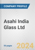 Asahi India Glass Ltd. Fundamental Company Report Including Financial, SWOT, Competitors and Industry Analysis- Product Image