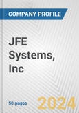 JFE Systems, Inc. Fundamental Company Report Including Financial, SWOT, Competitors and Industry Analysis- Product Image