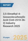 3,5-Dimethyl-4-Isoxazolecarboxylic Acid (CAS 2510-36-3) Industry Research 2025: Global and Regional Market Trends 2019-2024 and Forecast to 2029- Product Image