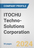 ITOCHU Techno-Solutions Corporation Fundamental Company Report Including Financial, SWOT, Competitors and Industry Analysis- Product Image
